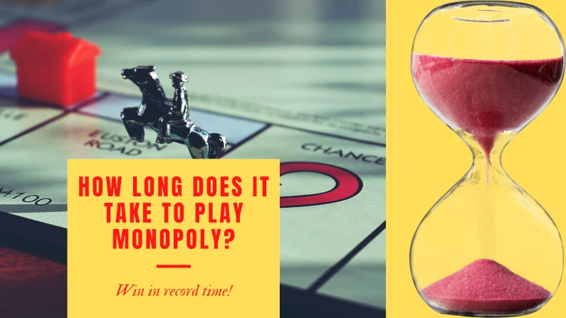 How Long Does It Take To Play Monopoly? Win In Record Time