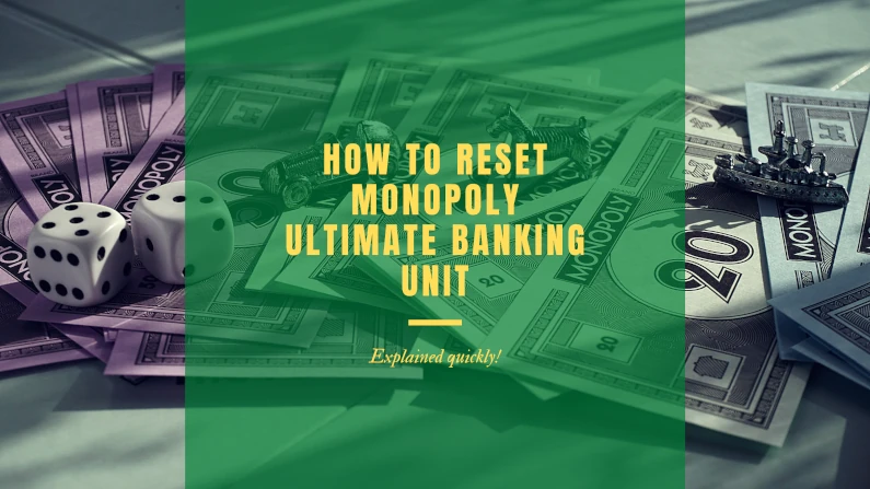 How to reset monopoly ultimate banking unit