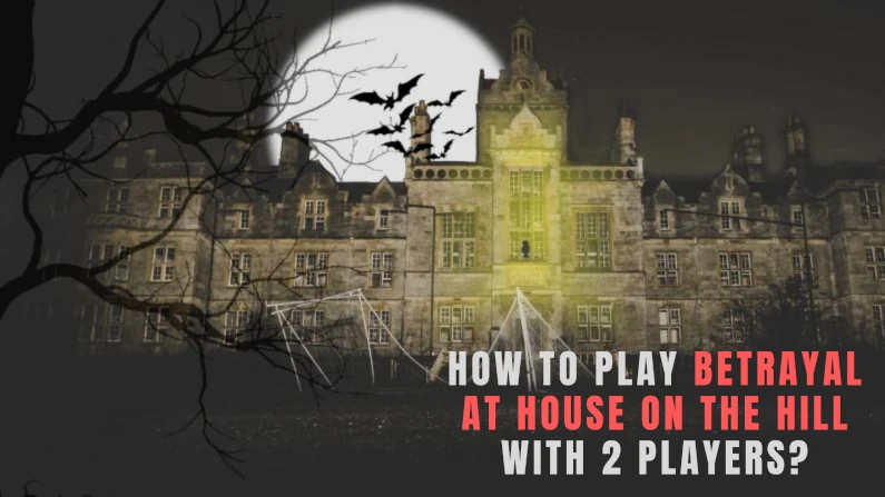 How to play betrayal at house on the hill with 2 players
