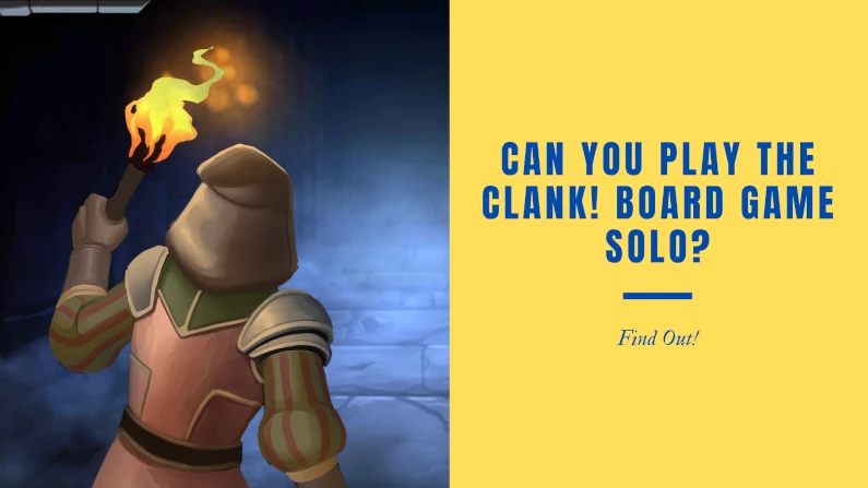 Can you play the Clank! board game solo?