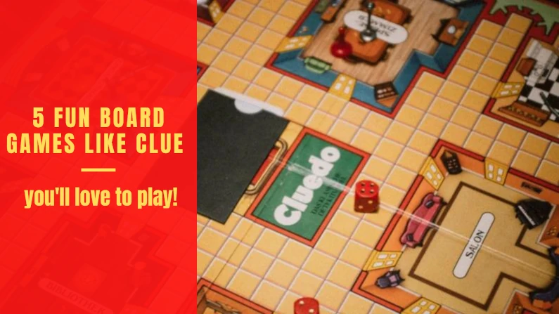 5 fun board games like Clue you'll love to play