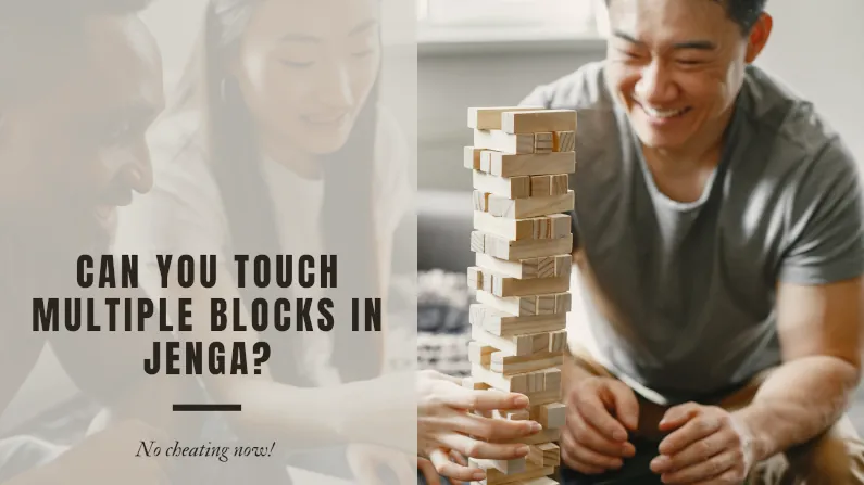 Can you touch multiple blocks in Jenga?
