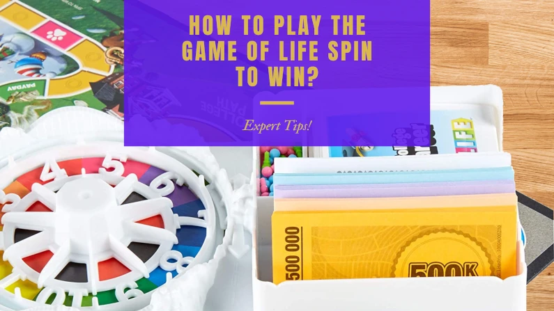 How to play the game of life spin to win