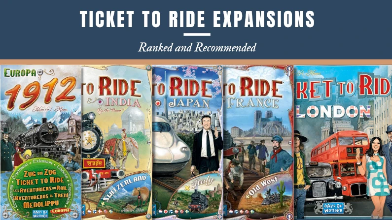 Ticket to Ride Expansions Ranked and Recommended