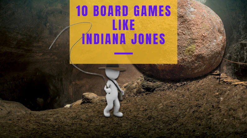 10 Board Games Like Indiana Jones – Including one with a boulder!